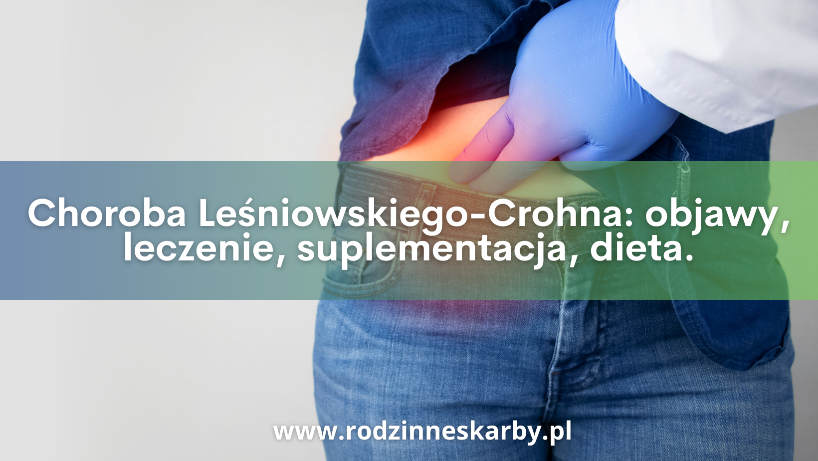 choroba lesniowskiego crohna objawy leczenie suplementacja dieta