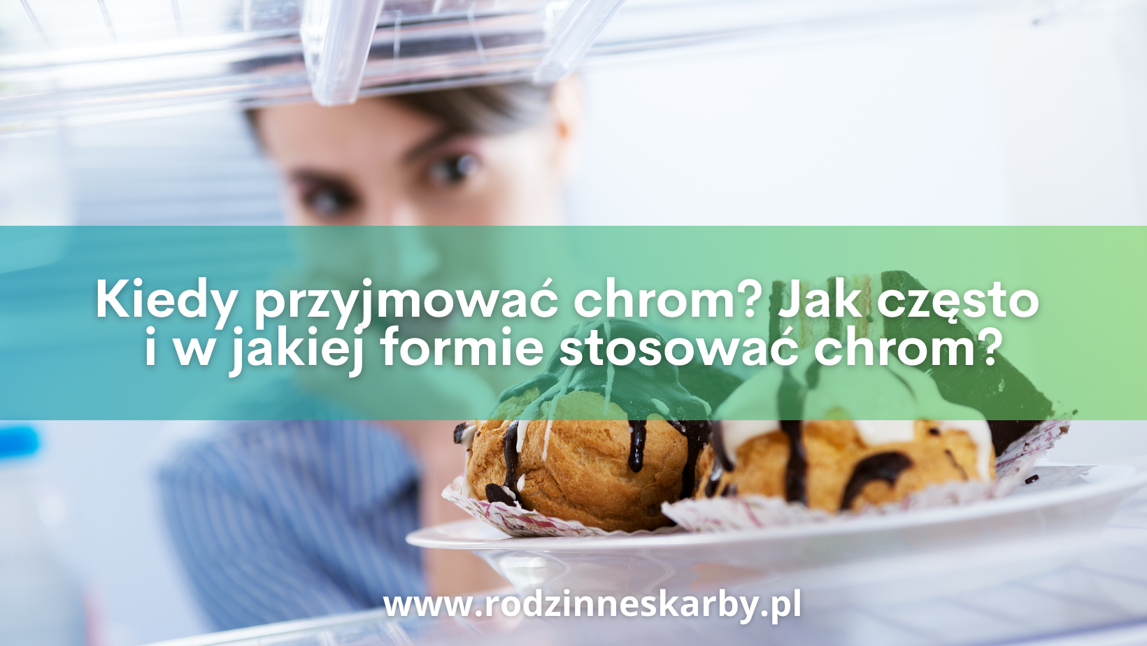 kiedy przyjmowac chrom jak czesto i w jakiej formie stosowac chrom