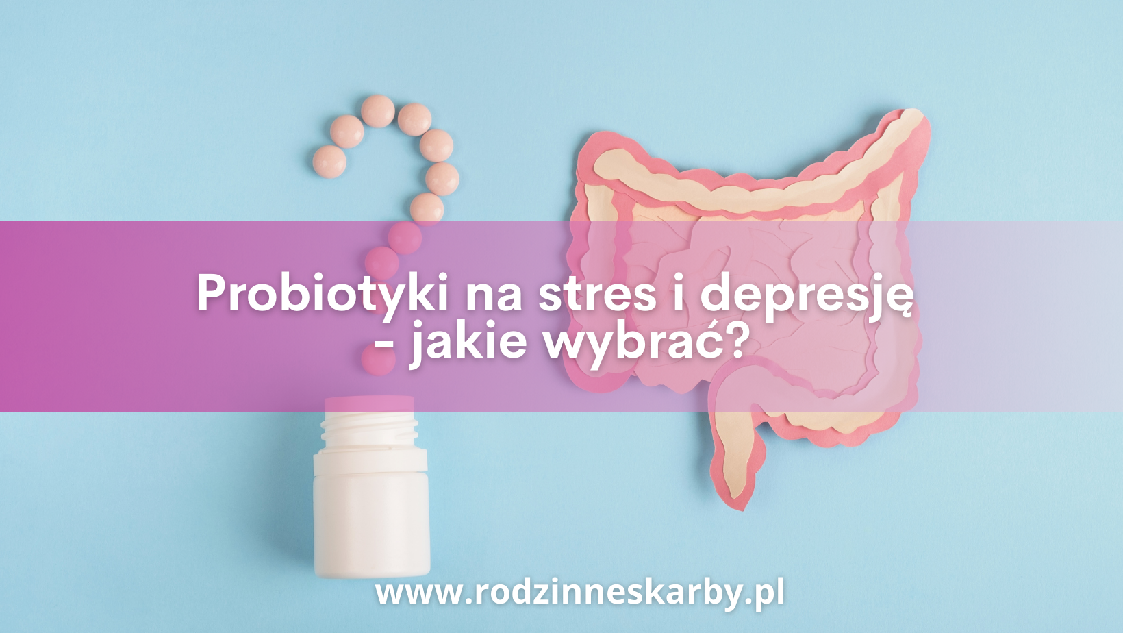 probiotyki na stres i depresje jakie wybrac