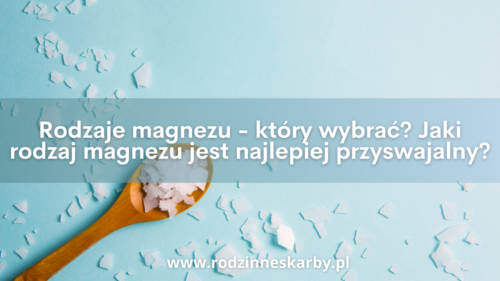 rodzaje magnezu ktory wybrac jaki rodzaj magnezu jest najlepiej przyswajalny