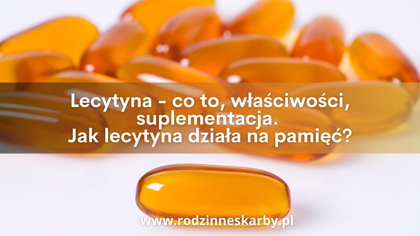 lecytyna co to wlasciwosci suplementacja jak lecytyna dziala na pamiec