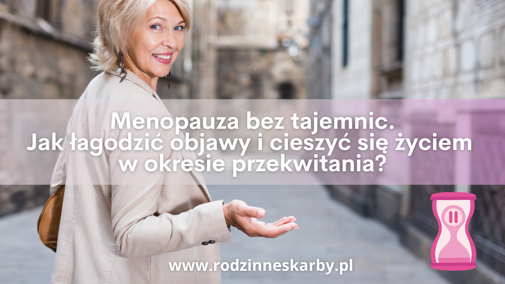 menopauza bez tajemnic jak lagodzic objawy i cieszyc sie zyciem w okresie przekwitania
