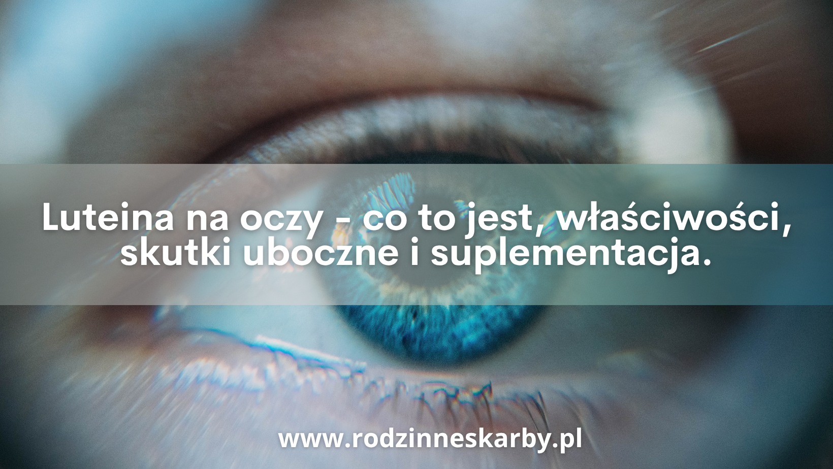 luteina na oczy co to-jest wlasciwosci skutki uboczne i suplementacja
