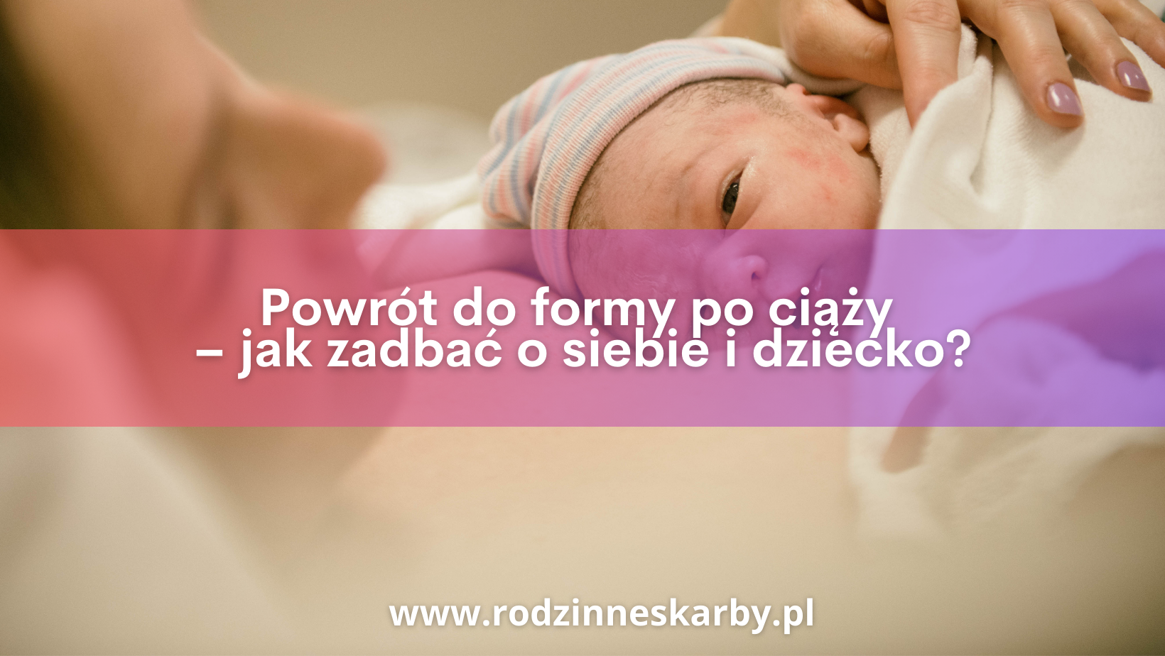 powrot do formy po ciazy jak zadbac o siebie i dziecko