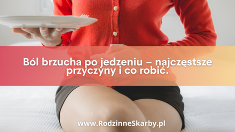 bol brzucha po jedzeniu najczestsze przyczyny i co robic