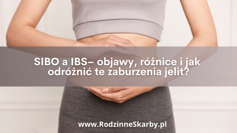 sibo a ibs objawy roznice i jak odroznic te zaburzenia jelit